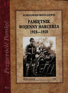 Pamiętnik wojenny harcerza 1918-1920 - Outlet - Aleksander Ordża-Dawid