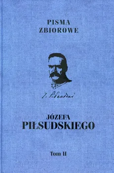 Pisma Zbiorowe Józefa Piłsudskiego Tom 2