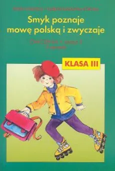 Smyk poznaje mowę polską i zwyczaje 3 Ćwiczenia Część 3 - Korona Elżbieta Katarzyna, Teresa Malepsza