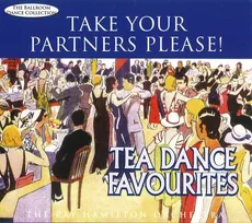 Take Your Partners Please! Tea Dance Favourites