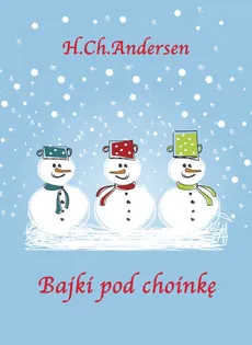 Bajki pod choinkę - Hans Christian Andersen