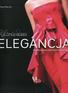 Niezrównana elegancja - Maria Maccari