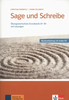 Sage und Schreibe - Neubearbeitung. Übungswortschatz Grundstufe A1-B1 mit Lösungen + CD - Christian Fandrych, Ulrike Tallowitz
