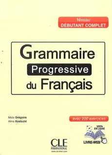 Grammaire progressive du francais niveau debutant complet Książka + CD