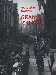 Pod znakiem swastyki Gdańsk 1943-1944 - Outlet