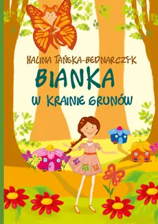Bianka w krainie Grunów - Outlet - Halina Tańska-Bednarczyk