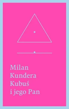 Kubuś i jego Pan Hołd w trzech aktach dla Denisa Diderota - Outlet - Milan Kundera