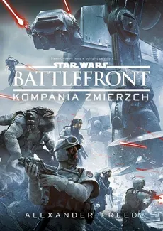 Star Wars Battlefront Kompania Zmierzch - Alexander Freed