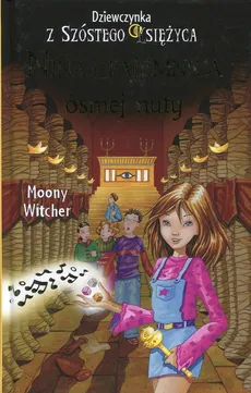 Dziewczynka z Szóstego Księżyca 2 Nina i tajemnica ósmej nuty - Outlet - Moony Witcher
