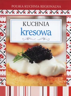 Polska kuchnia regionalna Kuchnia kresowa - Outlet