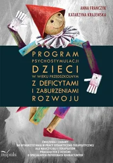 Program psychostymulacji dzieci w wieku przedszkolnym z deficytami i zaburzeniami rozwoju - Outlet - Beata Hoffmann