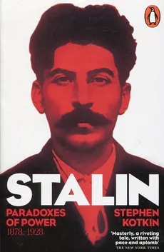 Stalin Volume 1 Paradoxes of Power 1878-1928 - Stephen Kotkin