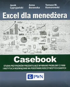 Excel dla menedżera Casebook - Outlet - Anna Borawska, Jacek Cypryjański, Komorowski Tomasz M.