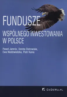 Fundusze wspólnego inwestowania w Polsce - Outlet - Paweł Jamróz, Piotr Kania, Ewa Niedźwiedzka, Dorota Ostrowska