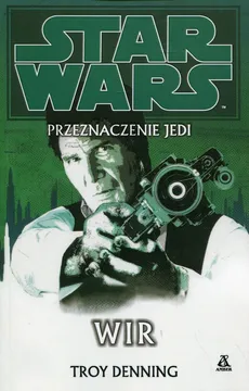 Star Wars Przeznaczenie Jedi Wir - Troy Denning