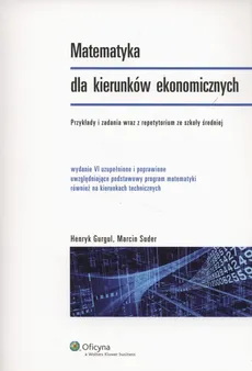 Matematyka dla kierunków ekonomicznych - Henryk Gurgul, Marcin Suder