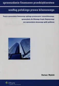 Sprawozdanie finansowe przedsiębiorstwa według polskiego prawa bilansowego - Outlet - Dariusz Wędzki