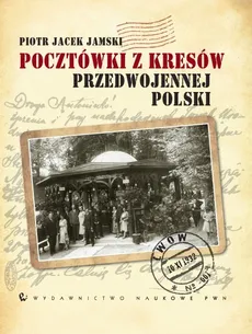 Pocztówki z Kresów przedwojennej Polski - Outlet - Jamski Piotr Jacek