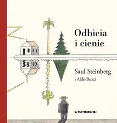Odbicia i cienie - Aldo Buzzi, Saul Steinberg
