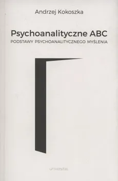 Psychoanalityczne ABC - Outlet - Andrzej Kokoszka