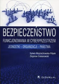 Bezpieczeństwo funkcjonowania w cyberprzestrzeni - Outlet - Zbigniew Ciekanowski, Sylwia Wojciechowska-Filipek