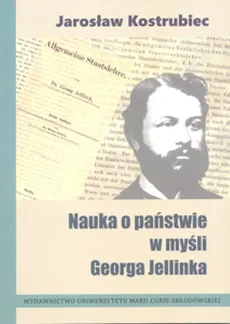 Nauka o państwie w myśli Georga Jellinka - Jarosław Kostrubiec