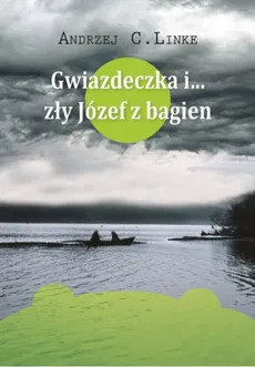 Gwiazdeczka i… zły Józef z bagien - Linke C. Andrzej