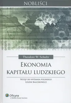 Ekonomia kapitału ludzkiego - Schultz Theodore William