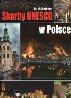 Skarby Unesco w Polsce - Jarek Majcher