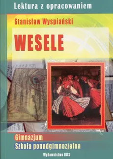 Wesele Stanisław Wyspiański Lektura z opracowaniem