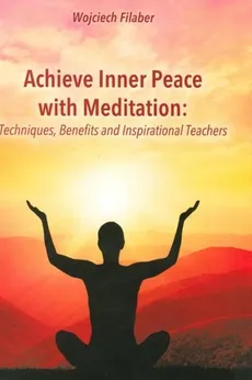 Achive Inner Peace with Meditation - Outlet - Wojciech Filaber