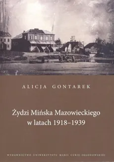 Żydzi Mińska Mazowieckiego w latach 1918-1939 - Outlet - Alicja Gontarek