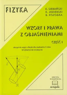 Fizyka Wzory i prawa z objaśnieniami część 1 - Krzysztof Jezierski, Bogumił Kołodka, Kazimierz Sierański