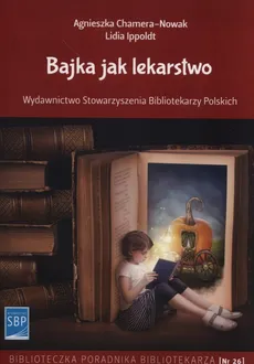 Bajka jako lekarstwo - Agnieszka Chamera-Nowak, Lidia Ippoldt