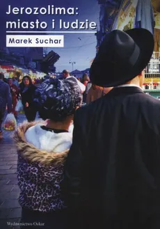 Jerozolima Miasto i ludzie - Outlet - Marek Suchar