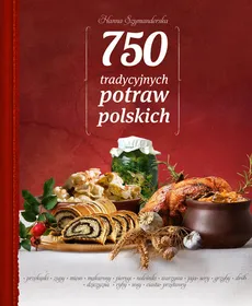 750 tradycyjnych polskich potraw - Hanna Szymanderska