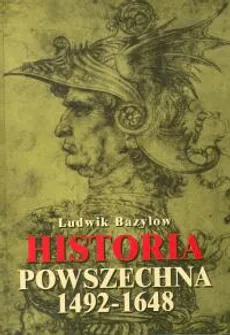Historia powszechna 1492-1648 - Ludwik Bazylow