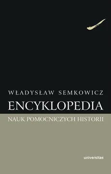 Encyklopedia nauk pomocniczych historii - Outlet - Władysław Semkowicz