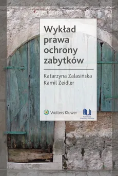Wykład prawa ochrony zabytków - Katarzyna Zalasińska, Kamil Zeidler