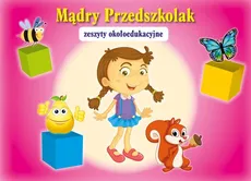 Mądry przedszkolak Zeszyt edukacyjny - Małgorzata Szewczyk
