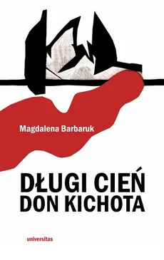 Długi cień Don Kichota - Outlet - Magdalena Barbaruk