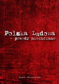 Polska Ludowa prawdy niechciane - Outlet - Paweł Petryka