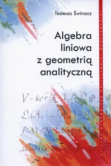 Algebra liniowa z geometrią analityczną - Tadeusz Świrszcz