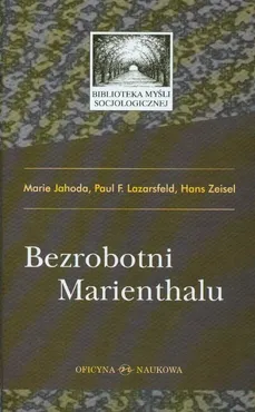 Bezrobotni Marienthalu - Hans Zeisel, Lazarsfeld Paul F., Marie Jahoda