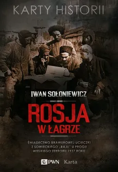 Rosja w łagrze - Iwan Sołoniewicz