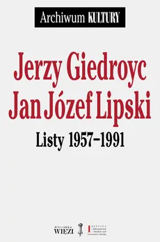 Listy 1957-1991 - Jerzy Giedroyc, Lipski Jan Józef