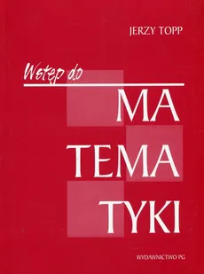 Wstęp do matematyki - Jerzy Topp