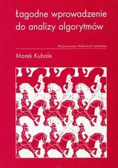 Łagodne wprowadzenie do analizy algorytmów - Outlet - Marek Kubale