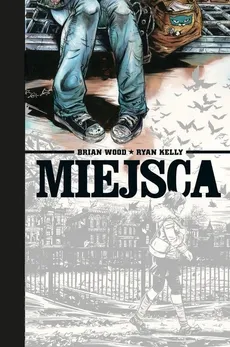 Miejsca - Outlet - Ryan Kelly, Brian Wood