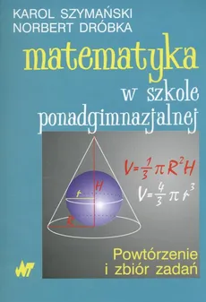 Matematyka w szkole ponadgimnazjalnej - Outlet - Norbert Dróbka, Karol Szymański